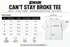 CAN’T STAY BROKE TEE
